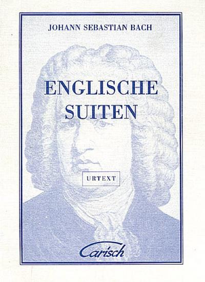 Englische Suiten für Klavier - Johann Sebastian Bach