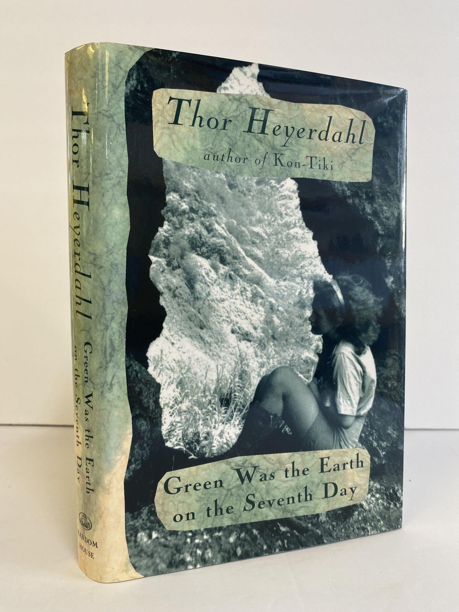 GREEN WAS THE EARTH ON THE SEVENTH DAY [Signed] - Heyerdahl, Thor