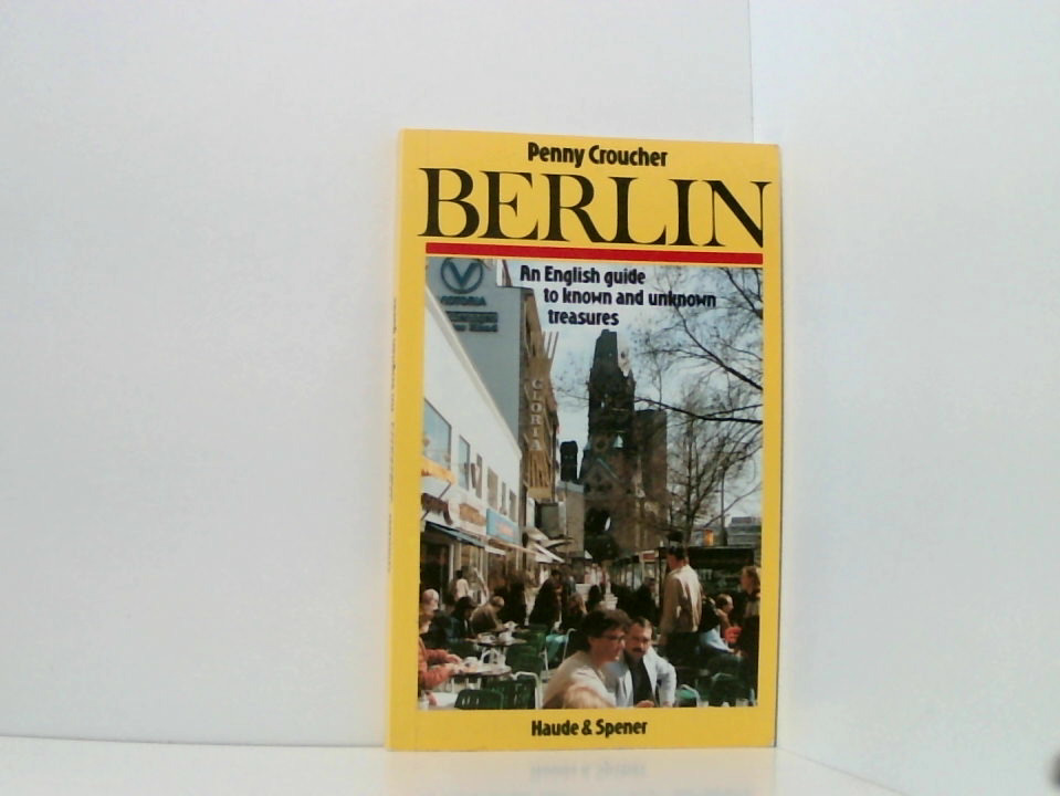 Berlin - an English guide to known and unknown treasures an Engl. guide to known and unknown treasures - Croucher, Penny