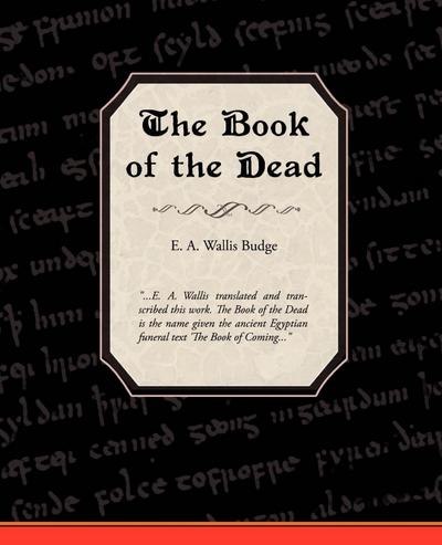 The Book of the Dead - E. A. Wallis Budge