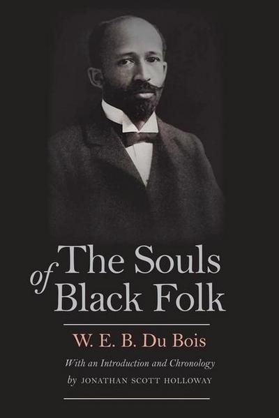 The Souls of Black Folk - W. E. B. Du Bois