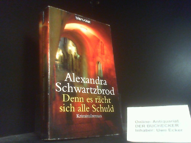 Denn es rächt sich jede Schuld : Roman. Aus dem Franz. von Susanne van Volxem / Blanvalet ; 36244 - Schwartzbrod, Alexandra