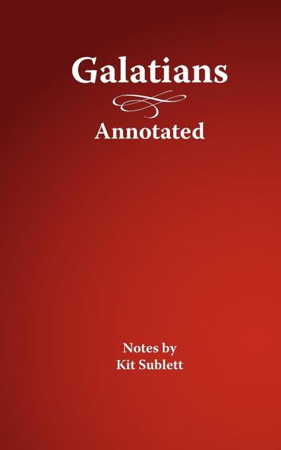 Galatians, Annotated - Kit Sublett