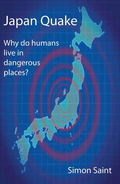 Japan Quake : Why Do Humans Live in Dangerous Places? - Simon Saint