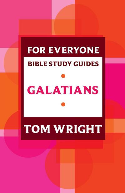 For Everyone Bible Study Guide : Galatians - Tom Wright