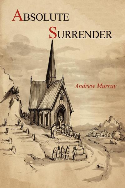 Absolute Surrender - Andrew Murray