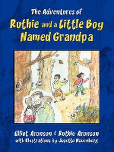 The Adventures of Ruthie and a Little Boy Named Grandpa - Elliot Aronson