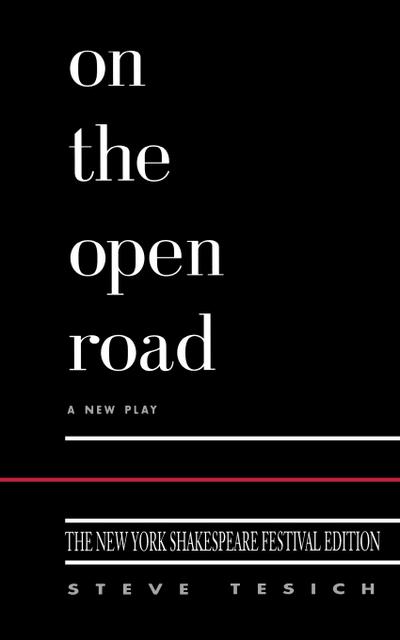 On the Open Road, New York Shakespeare Edition - Steve Tesich