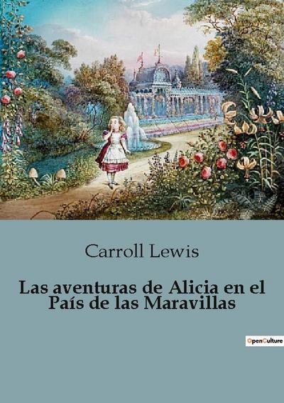 Las aventuras de Alicia en el País de las Maravillas - Carroll Lewis