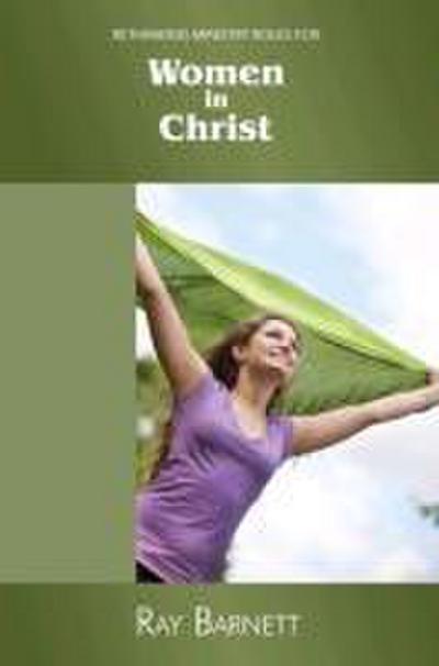 Rethinking ministry roles for women in Christ - Ray Barnett