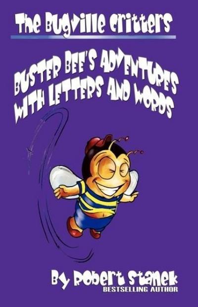 Adventures with Letters and Words (Buster Bee's Learning Series #1, the Bugville Critters) - Robert Stanek