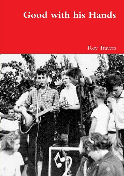 Good with his Hands - Roy Travers