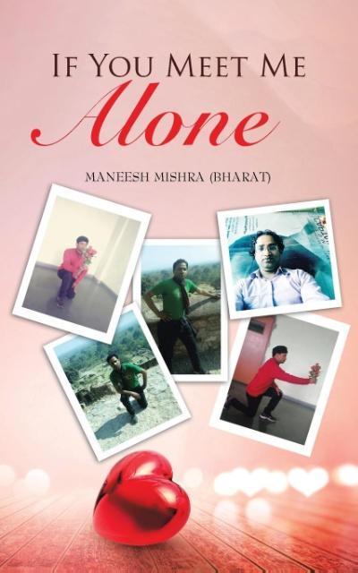 If You Meet Me Alone - Maneesh Mishra (Bharat)