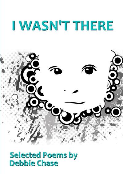 I Wasn't There - Debbie Chase