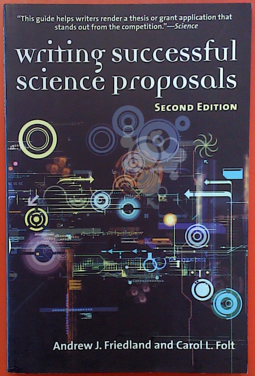 Writing Successful Science Proposals - Second Edition - Andrew J. Friedland / Carol L. Folt