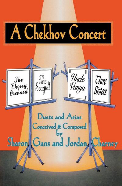 A Chekhov Concert : Duets & Arias Conceived & Composed by Sharon Gans & Jordan Charney - Sharon Gans