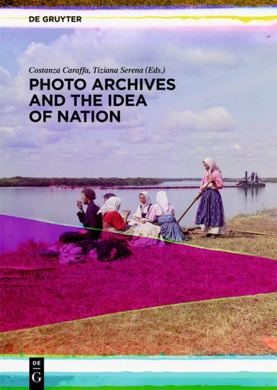 Photo Archives and the Idea of Nation - Costanza Caraffa