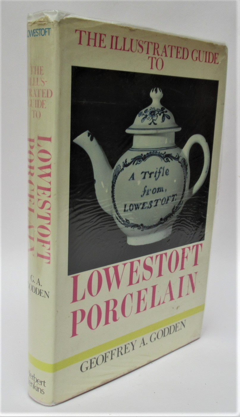 The Illustrated Guide to Lowestoft Porcelain Geoffrey A Godden [Very Good] [Hardcover]