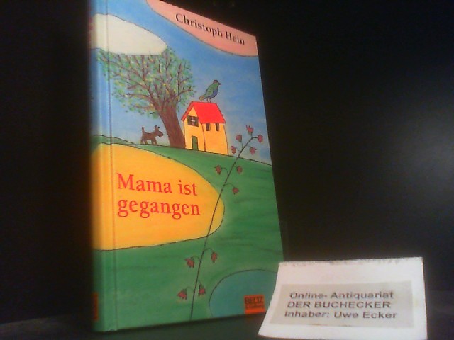 Mama ist gegangen : Roman für Kinder. Christoph Hein. Mit Vignetten von Rotraut Susanne Berner - Hein, Christoph