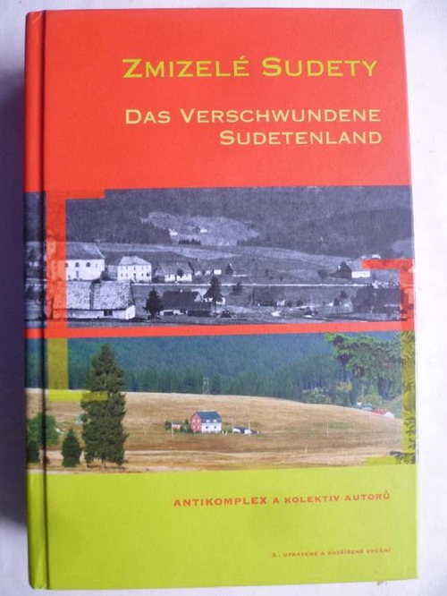 Das verschwundene Sudetenland (Zmizelé Sudety). Katalog zur Ausstellung. - Bürgerinitiative Antikomplex (Hrsg.)