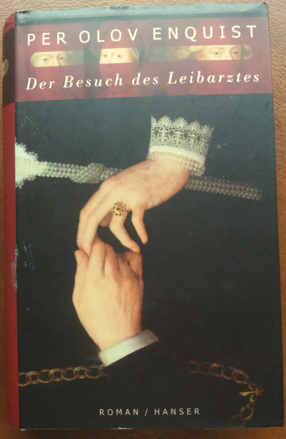 Der Besuch des Leibarztes. Roman. - Enquist, Per Olov