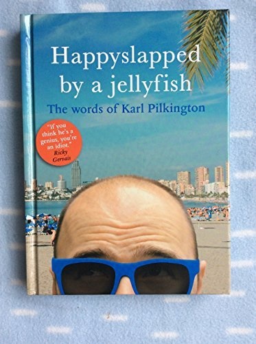 Happyslapped by a Jellyfish - Karl Pilkington