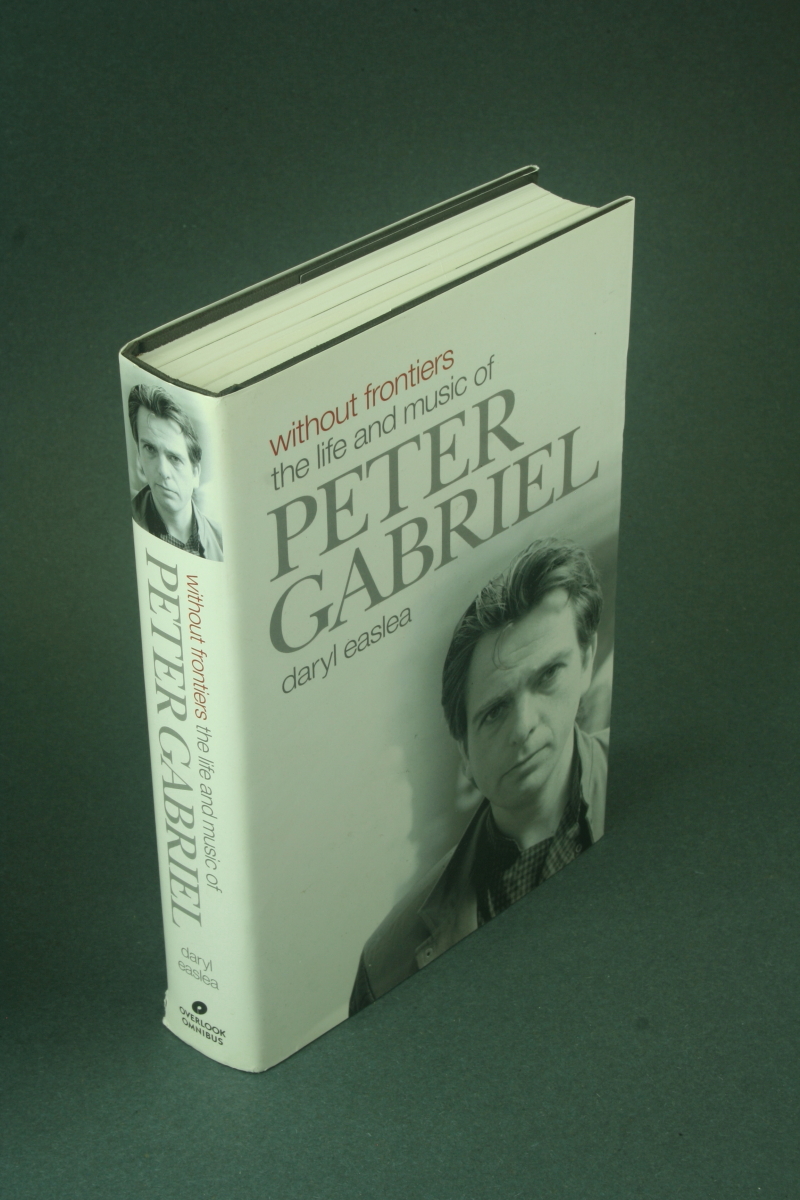 Without frontiers: the life and music of Peter Gabriel - COPY WITH HIGHLIGHTING. - Easlea, Daryl