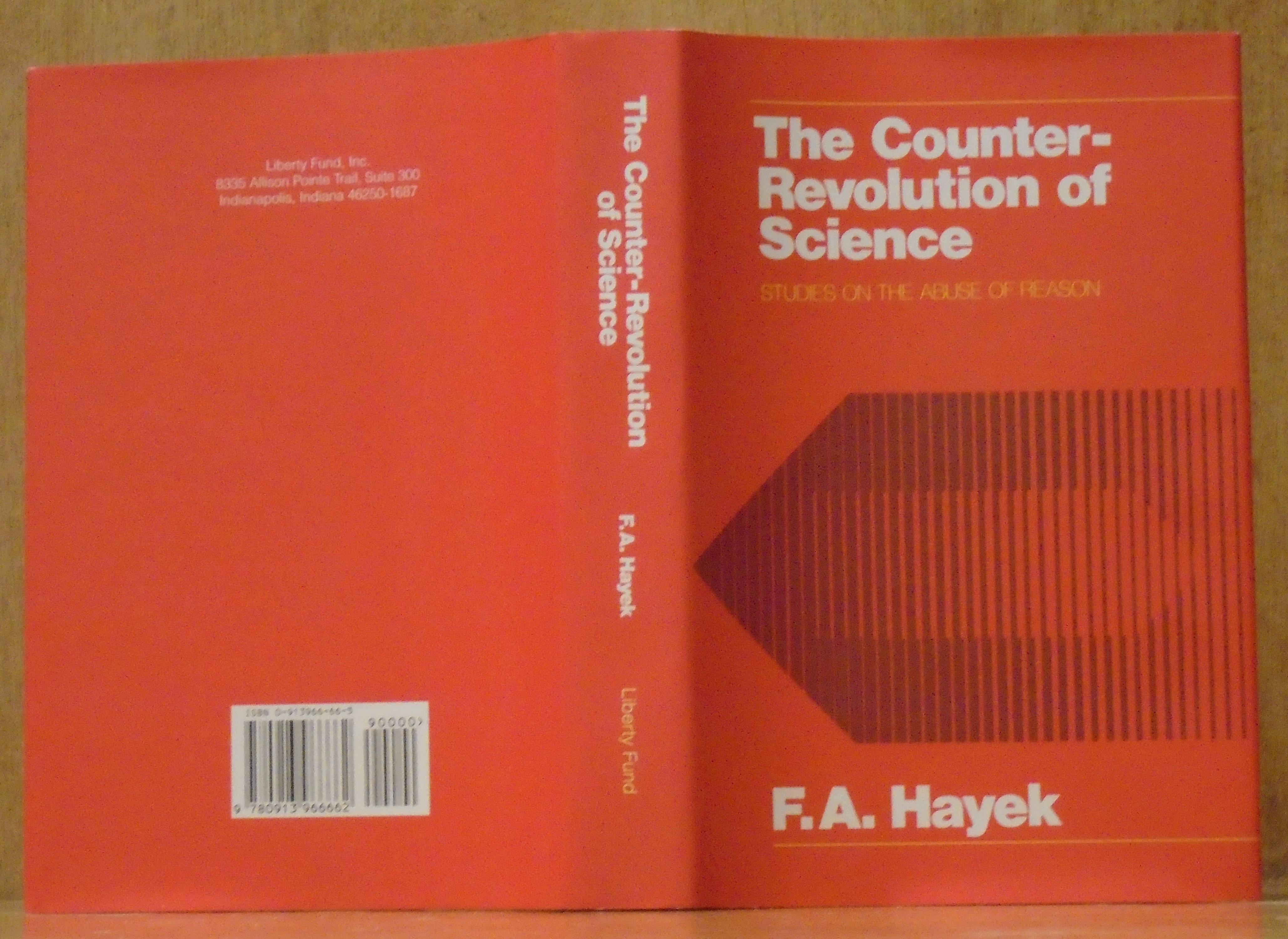 Counter Revolution of Science: Studies on the Abuse of Reason - Hayek, F. A. (Friedrich August von)