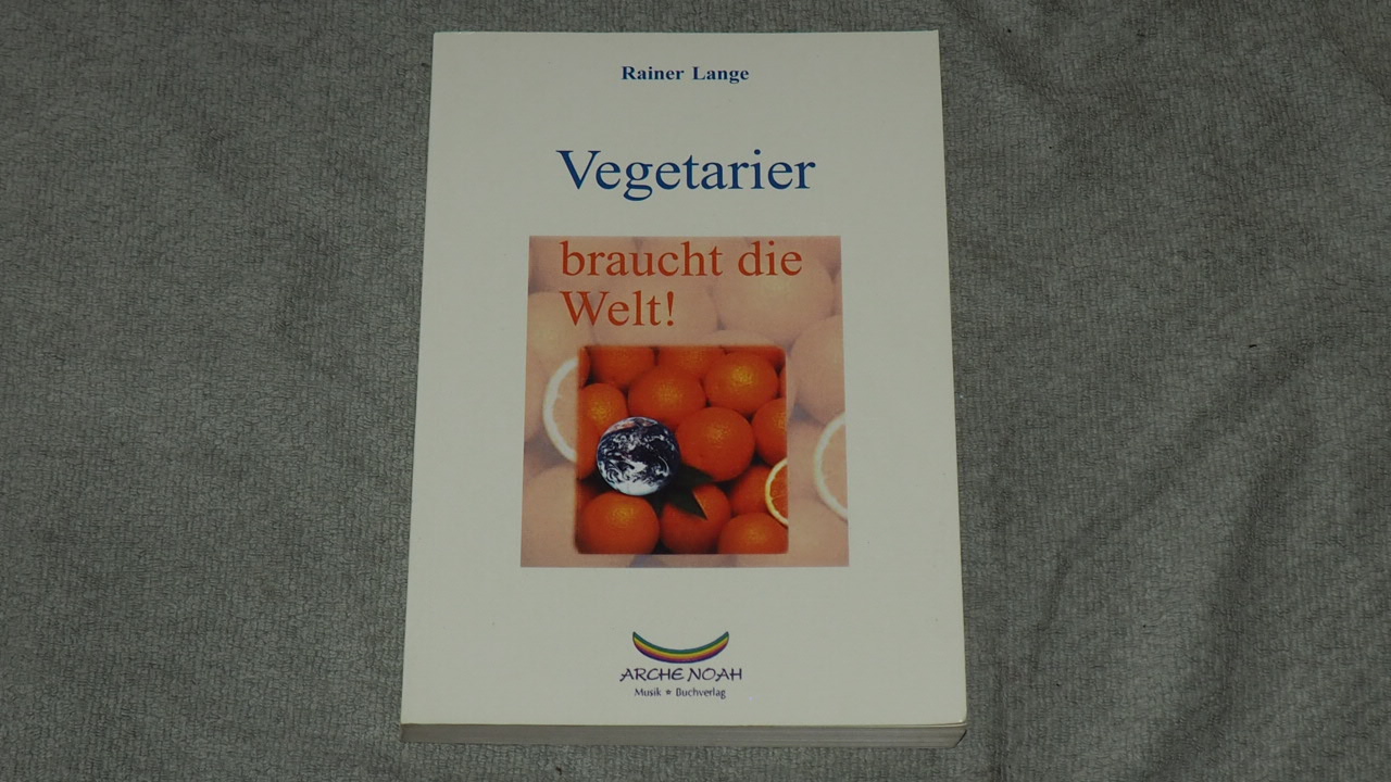 Vegetarier braucht die Welt!. - Rainer Lange