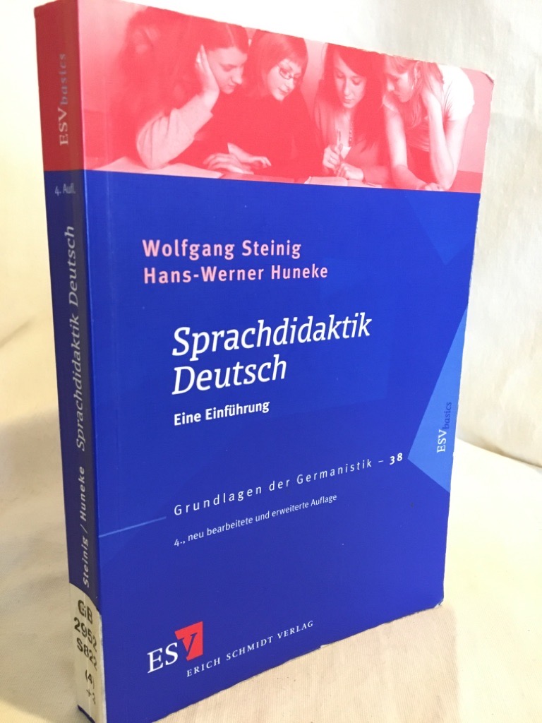 Sprachdidaktik Deutsch: Eine Einführung. (= Grundlagen der Germanistik, 38, ESV basics). - Steinig, Wolfgang und Hans-Werner Huneke