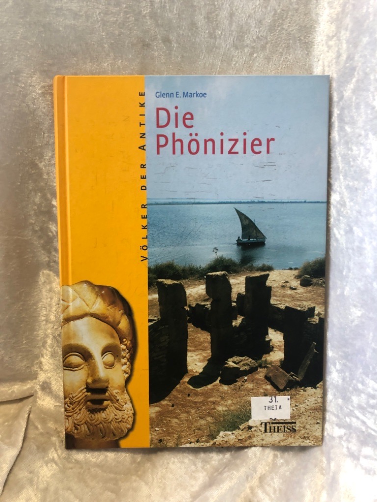 Die Phönizier: Völker der Antike - Markoe, Glenn E und Tanja Ohlsen