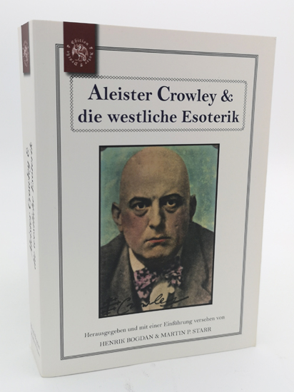 Aleister Crowley und die westliche Esoterik. - Bogdan, Henrik & Starr, Martin P.