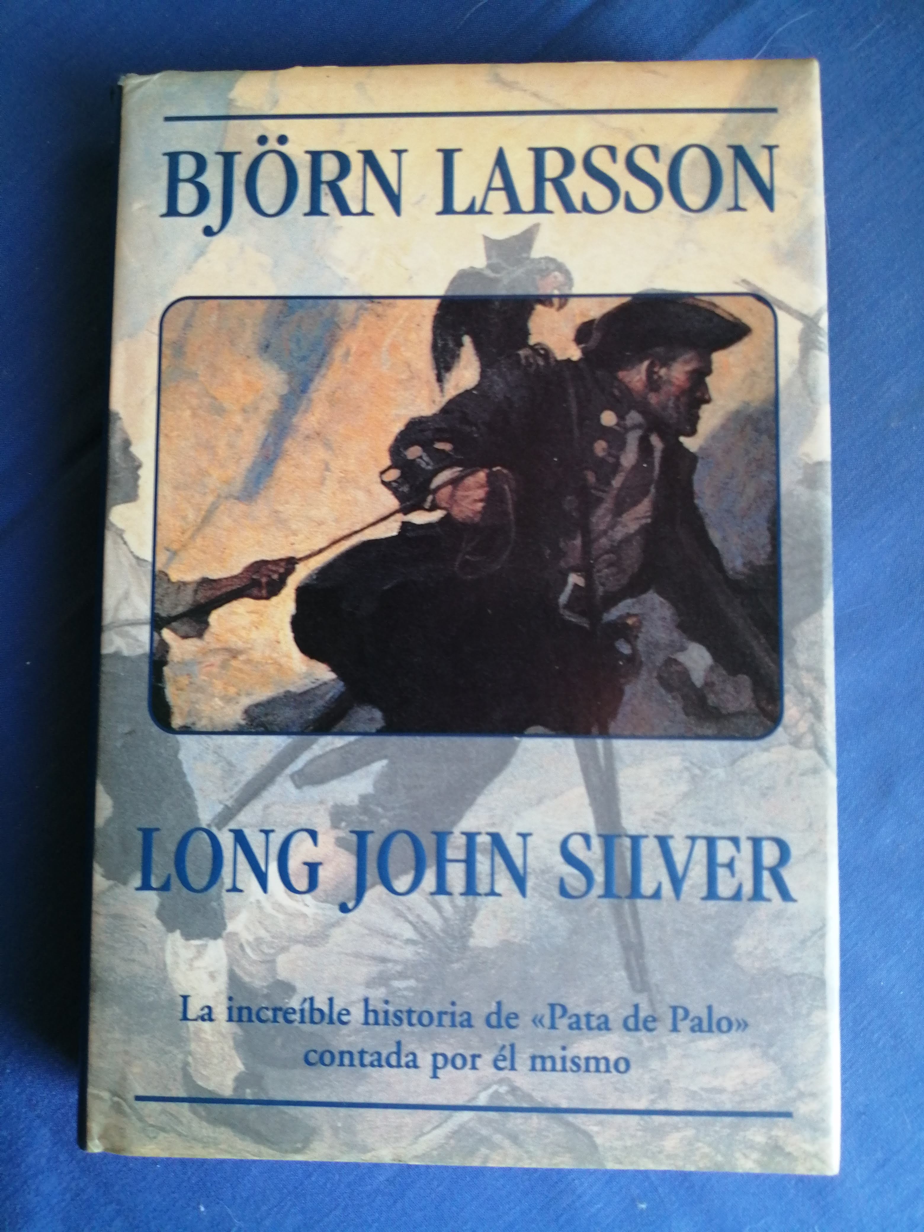 Long John Silver ; [la increible historia de Pata de Palo contada por él mismo] - Larsson, Björn