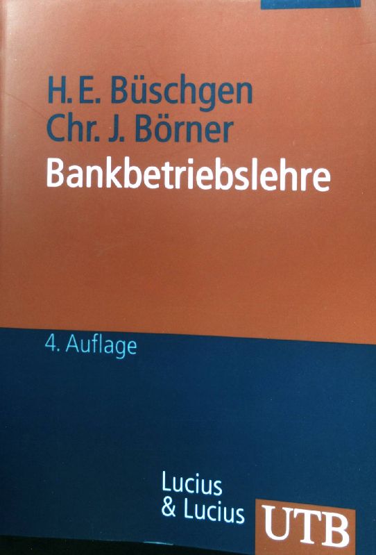 Bankbetriebslehre. UTB ; 917; Grundwissen der Ökonomik : Betriebswirtschaftslehre - Büschgen, Hans E.