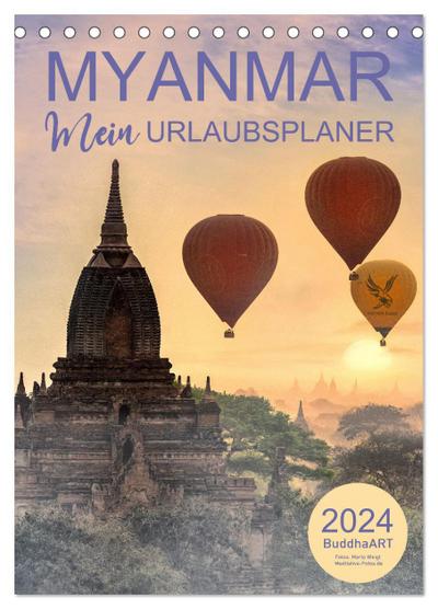 MYANMAR - Mein Urlaubsplaner (Tischkalender 2024 DIN A5 hoch), CALVENDO Monatskalender : Der Terminplaner für die schönsten Wochen im Jahr - BuddhaART BuddhaART