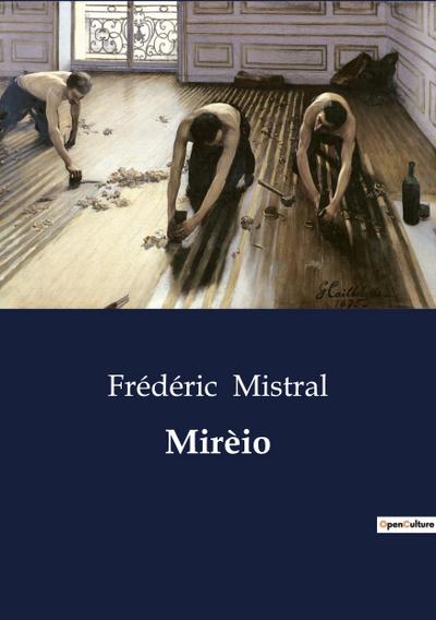 Mirèio - Frédéric Mistral