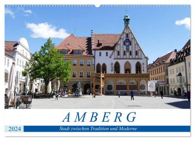 Amberg - Stadt zwischen Tradition und Moderne (Wandkalender 2024 DIN A2 quer), CALVENDO Monatskalender : Entdeckungsreise durch Amberg in der Oberpfalz - Christine B-B Müller