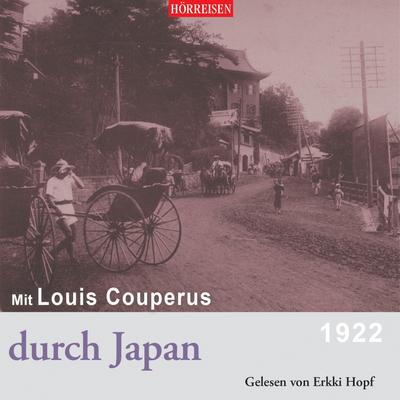 Mit Louis Couperus durch Japan : HÖRREISEN - Louis Couperus
