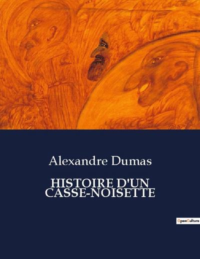HISTOIRE D'UN CASSE-NOISETTE - Alexandre Dumas