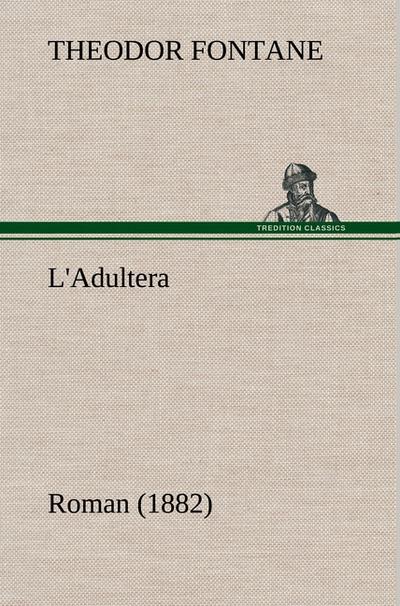 L'Adultera : Roman (1882) - Theodor Fontane