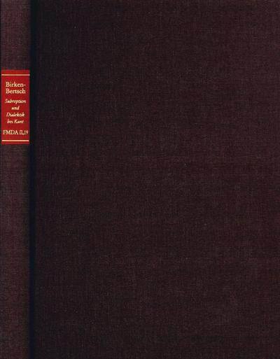 Forschungen und Materialien zur deutschen Aufklärung / Subreption und Dialektik bei Kant: Der Begriff des Fehlers der Erschleichung in der Philosophie des 18. Jahrhunderts : Der Begriff des Fehlers der Erschleichung in der Philosophie des 18. Jahrhunderts - Hanno Birken-Bertsch