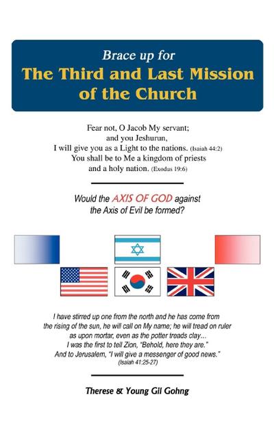Brace up for The Third and Last Mission of the Church : Would the AXIS OF GOD against the Axis of Evil be formed? - Young Gil Gohng