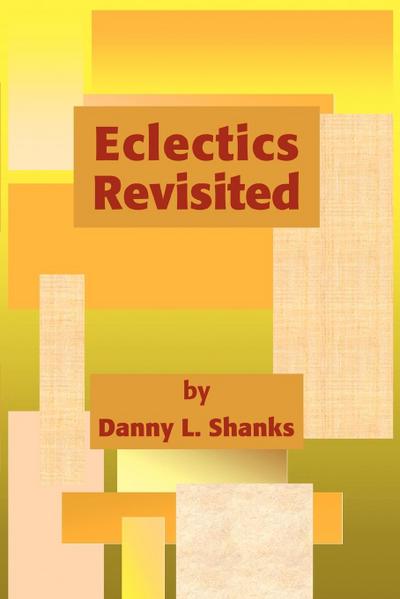 Eclectics Revisited - Danny L Shanks