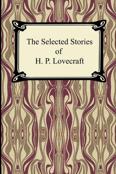 The Selected Stories of H. P. Lovecraft - H. P. Lovecraft