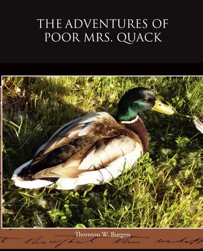 The Adventures of Poor Mrs Quack - Thornton W. Burgess