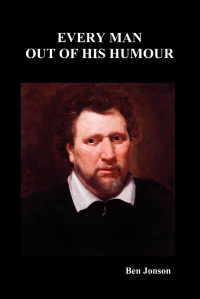 Every Man Out of His Humour - Ben Jonson