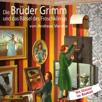 Die Brüder Grimm und das Rätsel des Froschkönigs, 1 Audio-CD : Lesung - Andreas Venzke