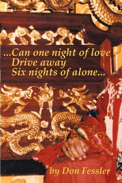 Can One Night of Love Drive Away Six Nights of Alone. - Don Fessler