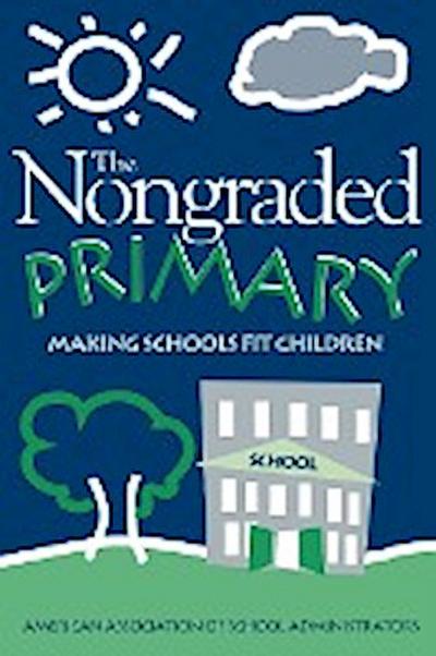 Nongraded Primary : Making Schools Fit Children - Rodney Davis