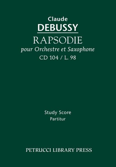 Rapsodie pour Orchestre et Saxophone, CD 104 : Study score - Claude Debussy